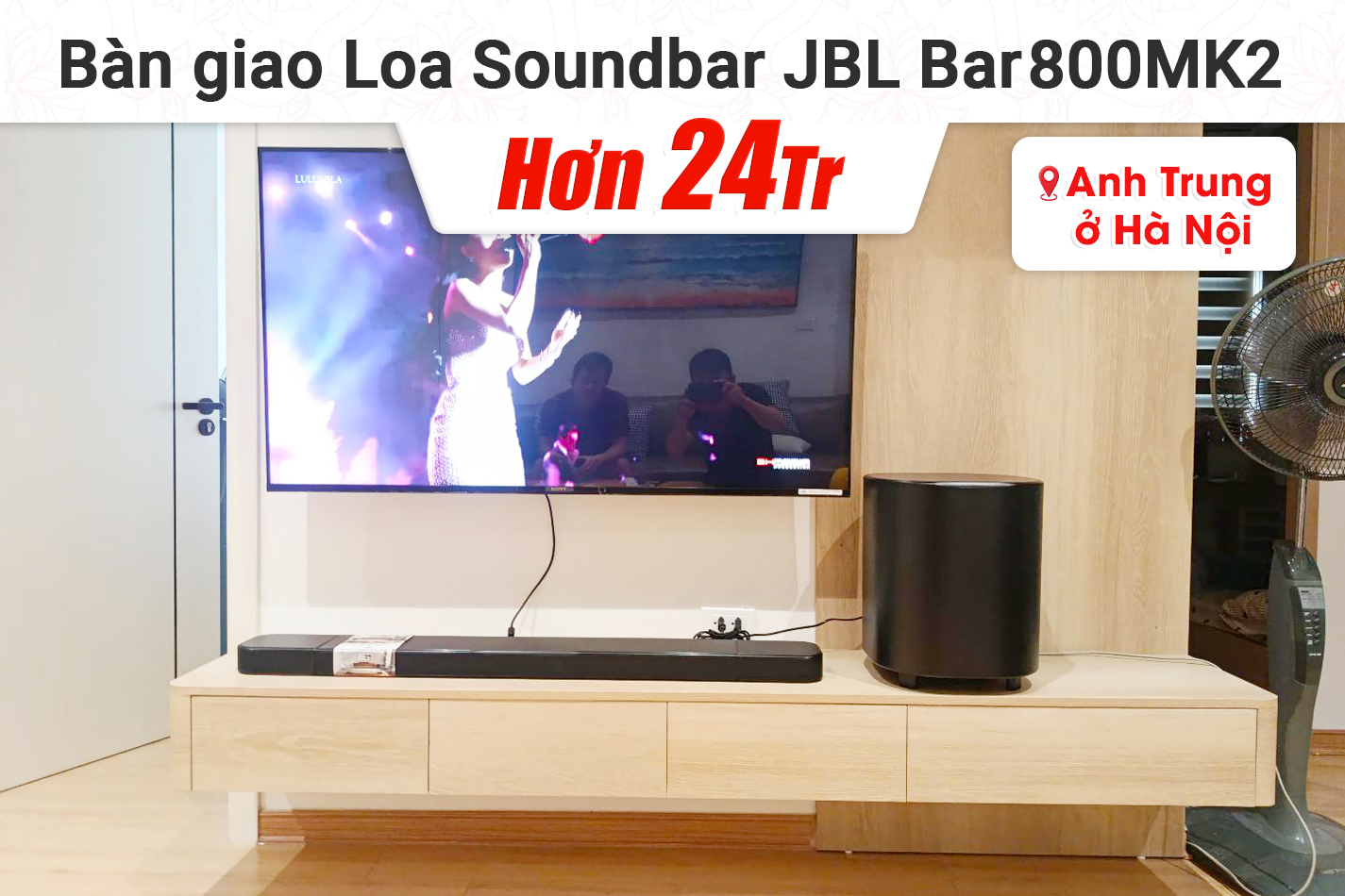 Lắp đặt Loa Soundbar JBL Bar 800MK2 hơn 24tr cho anh Trung tại Hà Nội