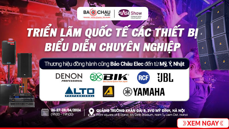 Plase Show2024: Bảo Ch&acirc;u Elec b&ugrave;ng nổ với loạt sản phẩm &acirc;m thanh tr&igrave;nh diễn chuy&ecirc;n nghiệp