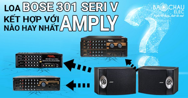 Top 4 amply phối ghép Loa Bose 301 seri V chất âm cực hay