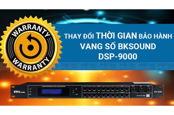 Thay đổi thời gian bảo hành Vang số BKSound DSP-9000 