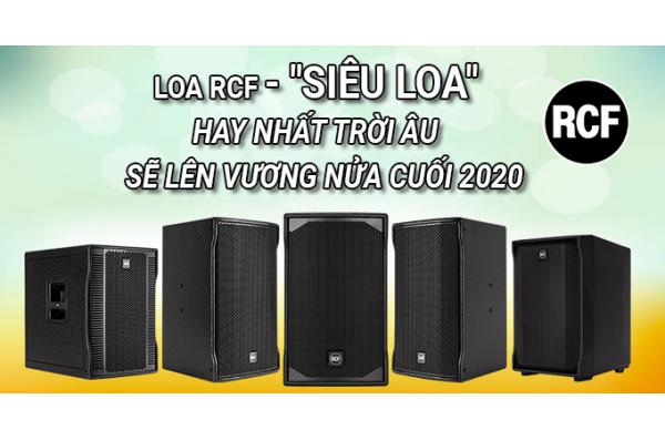 Loa RCF - Siêu LOA phô diễn đầy đủ sức mạnh âm thanh