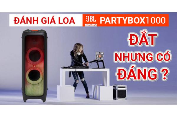 Đánh giá Loa JBL PartyBox 1000, đắt nhưng có đáng ?