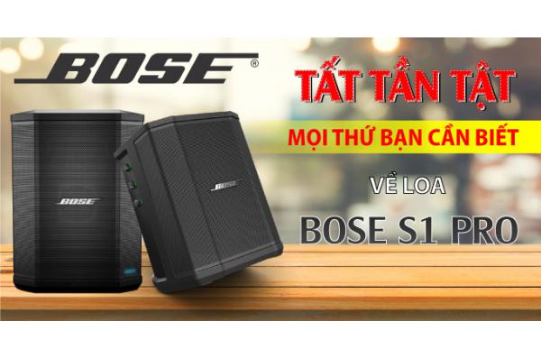 Tất tần tật mọi thứ bạn cần biết về Loa Bose S1 Pro