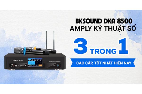 BKSound DKA 8500: Amply kỹ thuật số 3 trong 1 cao cấp 2025