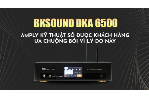 Đánh Giá Amply Kỹ Thuật Số BKSound DKA 6500 có tốt không?