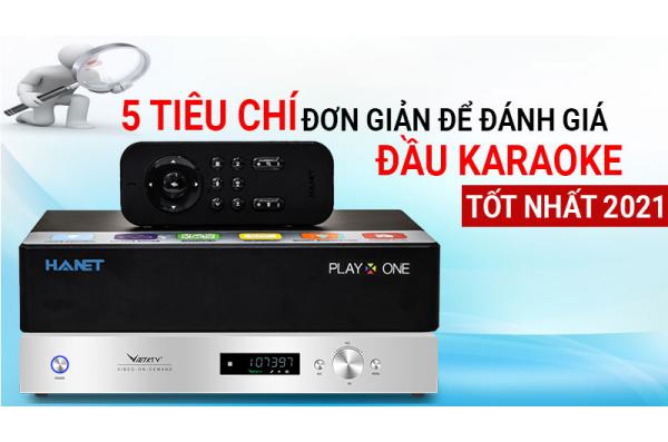  5 tiêu chí đơn giản để đánh giá Đầu karaoke tốt nhất