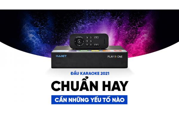 Đầu karaoke chuẩn hay, cần những yếu tố nào?