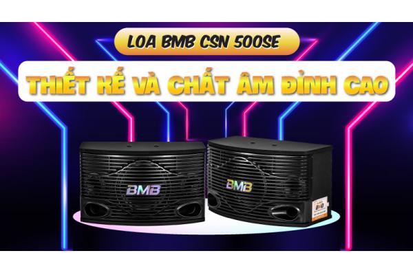Loa BMB CSN 500SE thương hiệu độc quyền BMB 