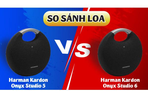So sánh Loa Harman Kardon Onyx 6 vs Onyx 5: Chênh hơn triệu có nên mua?