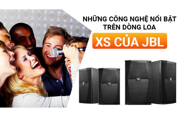 Những công nghệ nổi bật trên dòng Loa XS của JBL chính hãng