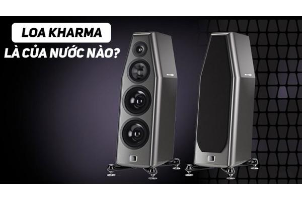 Loa Kharma chất lượng âm thành hàng đầu