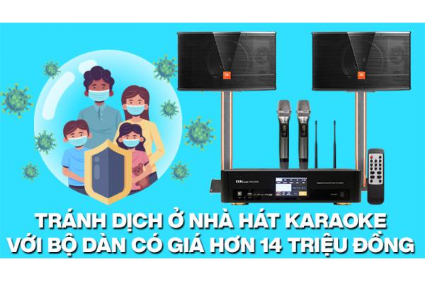 Hát karaoke với bộ dàn với giá hơn 14 triệu đồng chính hãng