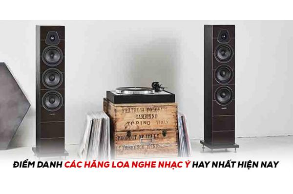 Điểm Danh Các hãng loa nghe nhạc của Ý hay nhất hiện nay