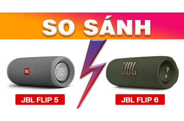 Loa JBL Flip 6 mới nhất có gì khác với JBL Flip 5. So sánh chi tiết