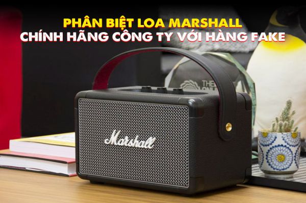 So sánh và phân biệt giữa Loa Marshall chính hãng ASH với hàng fake