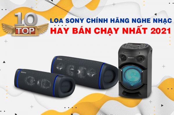 Top 10 Loa Sony chính hãng nghe nhạc hay bán chạy nhất