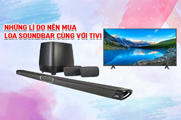 Tầm quan trọng của loa soundbar cho Tivi gia đình