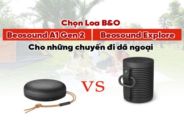 Chọn Loa B&O Beosound A1 Gen 2 Hay Beosound Explore cho những chuyến đi dã ngoại
