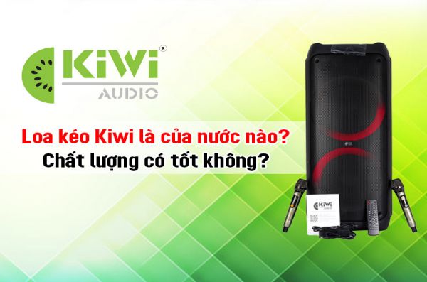 Loa kéo di động Kiwi chính hãng âm thanh chất lượng
