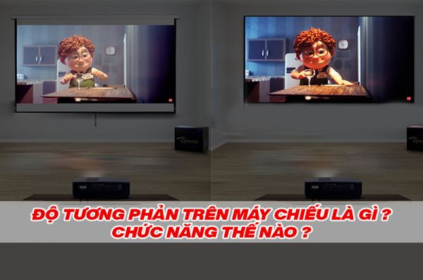Độ̣ tương phản trên máy chiếu là gì ? Chức năng như thế nào ?