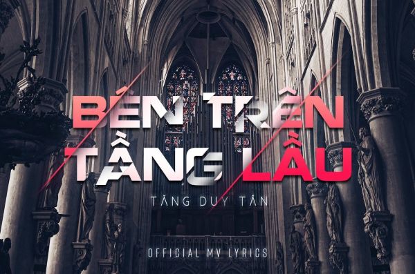 Lời bài hát Bên Trên Tầng Lầu - Tăng Duy Tân. Bản Chuẩn