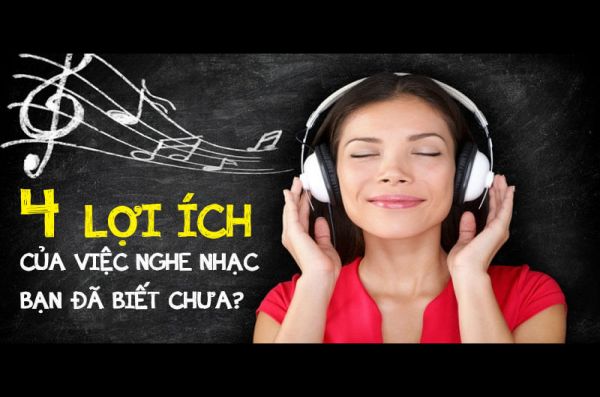 4 lợi ích của việc nghe nhạc bạn đã biết chưa?