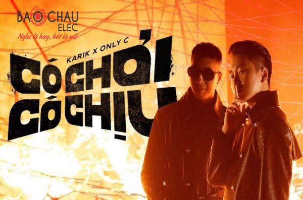 Lời bài hát Có Chơi Có Chịu - Karik ft Only C. Bản Chuẩn