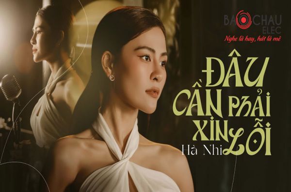 Lời bài hát Đâu Cần Phải Xin Lỗi - Hà Nhi. Bản Chuẩn