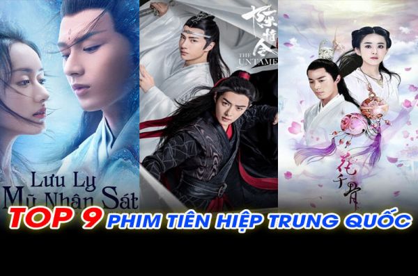 TOP 9 Phim Tiên Hiệp Trung Quốc Kỹ Xảo Đỉnh Cao !