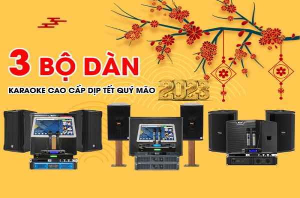 3 bộ dàn karaoke cao cấp hát hay bày đẹp, gắn kết gia đình?
