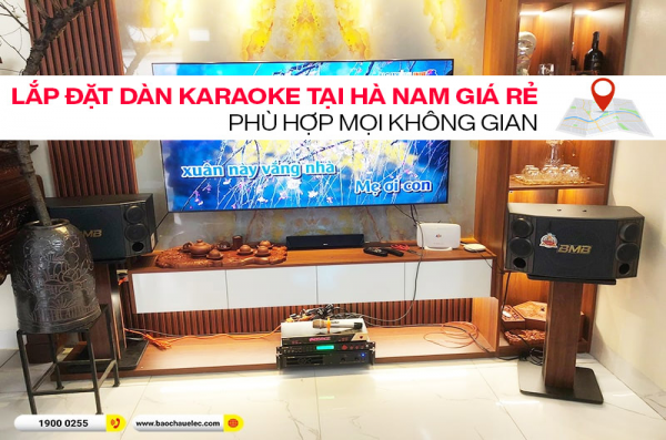 Lắp đặt Dàn karaoke tại Hà Nam Giá Rẻ, Phù Hợp Mọi Không Gian