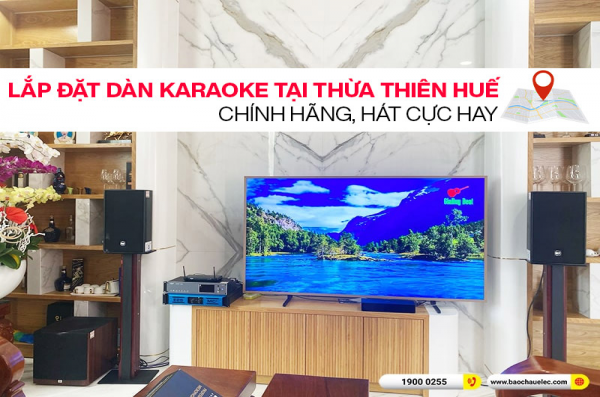 Lắp đặt Dàn karaoke tại Thừa Thiên Huế Chính Hãng, Hát Cực Hay