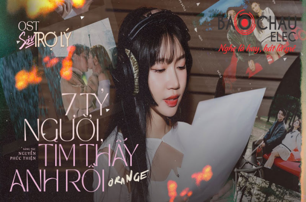 Lời bài hát 7 Tỷ Người Tìm Thấy Anh Rồi - Orange. Bản Chuẩn