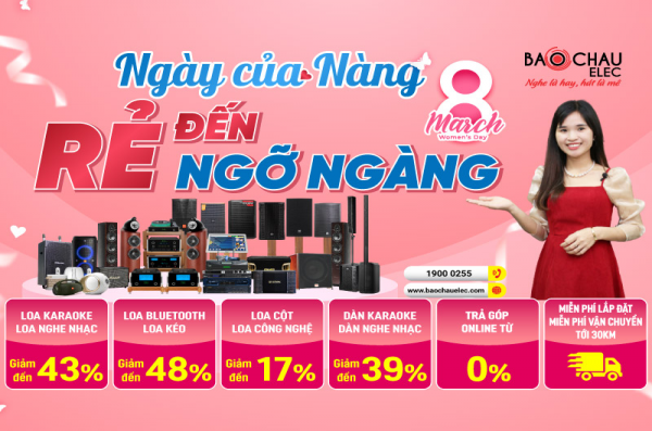 Siêu sale 8/3: “Ngày của nàng – Rẻ đến ngỡ ngàng” giảm giá đến 50% cực HOT
