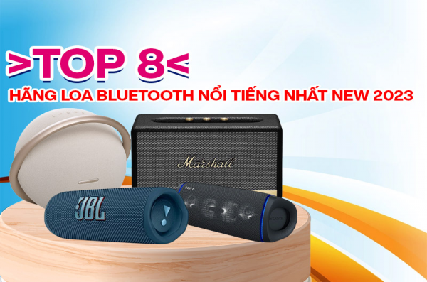 TOP 8 Hãng Loa Bluetooth Nổi Tiếng Nhất Hiện Nay
