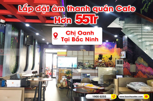 Lắp đặt bộ dàn âm thanh quán cafe chị Oanh tại Bắc Ninh (Domus DP6120, VM820A, BPR-8500, SW715, BJ-U600)