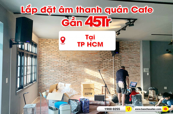 Lắp đặt dàn âm thanh cho quán Cafe & Live Music tại TPHCM (Alto TS412, Alto TX310, Alto TX212S, Shure PGA58-QTR) 