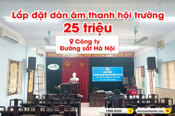 Lắp đặt dàn âm thanh hội trường cho Công ty Đường sắt Hà Nội (Alto AT1000II, BKSound DP4500, BCE U900 Plus X, BKSound X26A) 
