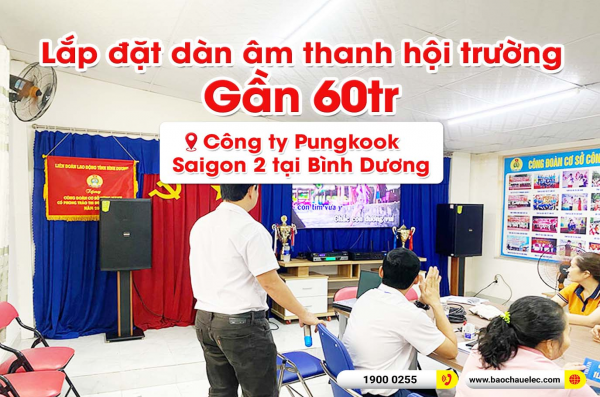 Lắp đặt dàn âm thanh hội trường trị giá gần 60 triệu cho Công ty Pungkook Saigon 2 tại Bình Dương (Domus DP 6150, VM 830A, BPR-8500...)