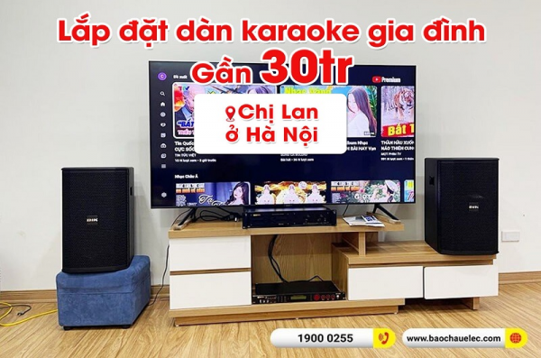 Lắp đặt dàn karaoke trị giá gần 30 triệu cho chị Lan tại Hà Nội (BIK BSP 410II, BIK VM 620A, BPR-5600, BIK Pro 8X)