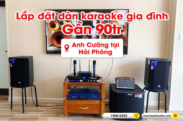 Lắp đặt dàn karaoke trị giá gần 90 triệu cho anh Cường tại Hải Phòng (RCF CMAX 4110, Crown T5, KX180A, TS312S, VM200) 