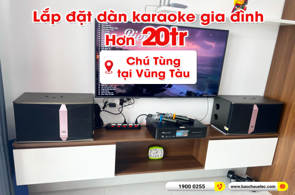Lắp đặt dàn karaoke trị giá hơn 20 triệu cho chú Tùng tại Vũng Tàu (JBL KI510, BKSound DKA 6500)