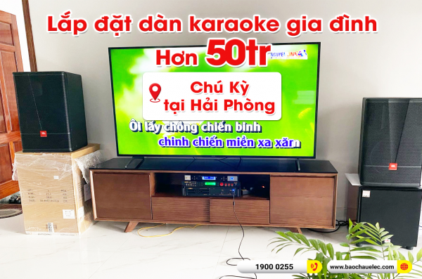 Lắp đặt dàn karaoke trị giá hơn 50 triệu cho chú Kỳ tại Hải Phòng (JBL CV1570, VM820A, BPR-5600, SW815, BJ-U500) 