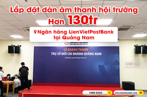 Lắp đặt hệ thống âm thanh hội trường trị giá hơn 130 triệu cho ngân hàng tại Quảng Nam 