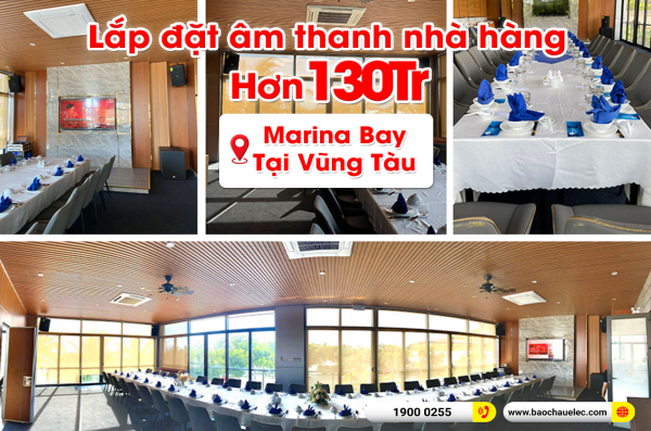Lắp đặt hệ thống âm thanh Nhà hàng Marina Bay tại Vũng Tàu 
