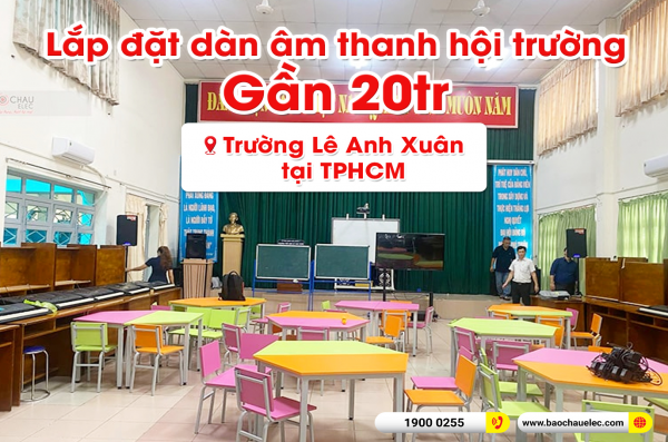 Lắp đặt hệ thống âm thanh Trường Lê Anh Xuân tại TPHCM (Alto TS412, BKSound DSP 9000 Plus, U900 Plus X)