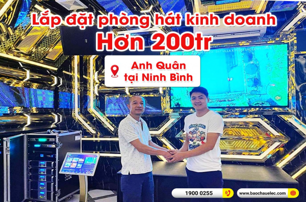 Lắp đặt phòng hát quán karaoke kinh doanh cho anh Quân tại Ninh Bình