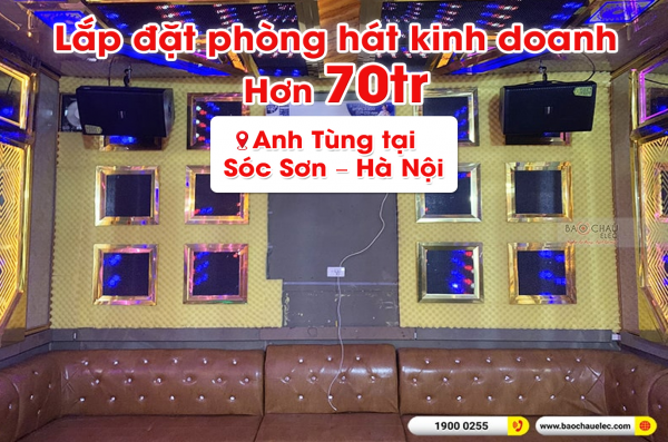 Lắp đặt phòng hát quán karaoke kinh doanh cho anh Tùng tại Sóc Sơn – Hà Nội
