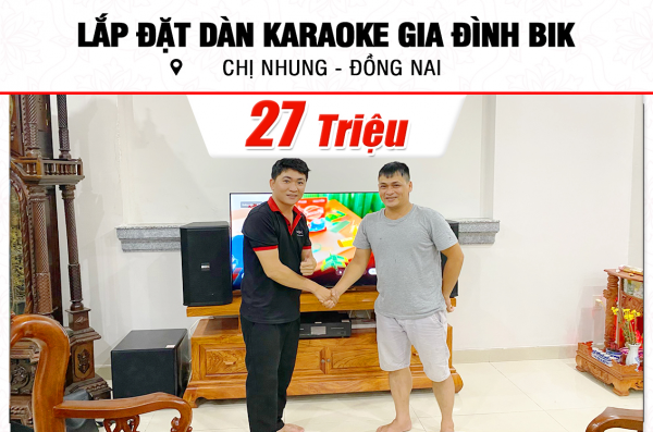Lắp đặt dàn karaoke BIK 27tr cho chị Nhung ở Đồng Nai (BIK BSP 410II, BKSound DKA 6500, BKSound SW512)