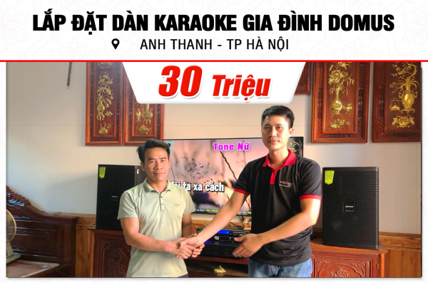 Lắp đặt dàn karaoke Domus 30tr cho anh Thanh tại Hà Nội (Domus DP6120 Max, VM620A, KX180A, U900 Plus X)